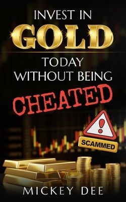 Invest in Gold Today Without Being Cheated by Stripling, Lawrence