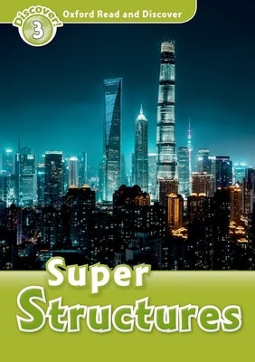 Oxford Read and Discover: Super Structures by Undrill, Fiona
