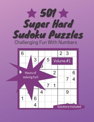 501 Super Hard Sudoku Puzzles: Challenging Fun With Numbers by Toms, Linda