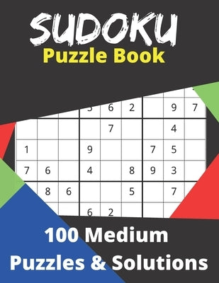 Suduko Puzzle Book 100 Medium Puzzles and Solutions: Fun for men, women, and teens and this logic game is 8.5x11in with 127 pages by Nash, Mk