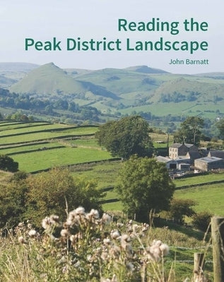 Reading the Peak District Landscape by Barnatt, John