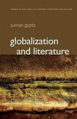 Globalization and Literature by Gupta, Suman
