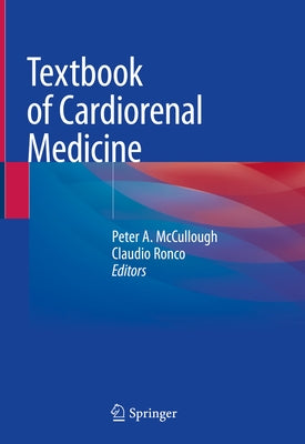 Textbook of Cardiorenal Medicine by McCullough, Peter A.