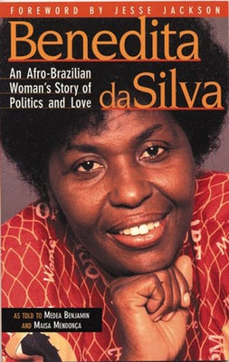Benedita Da Silva: An Afro Brazilian Woman's Story of Politics and Love by Medea, Benjamin