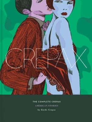 The Complete Crepax: American Stories: Volume 5 by Crepax, Guido