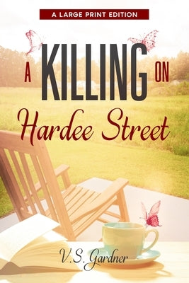 A Killing On Hardee Street by Gardner, V. S.