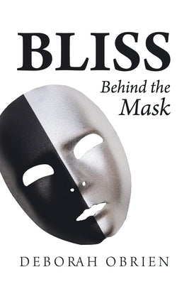 Bliss: Behind the Mask by Obrien, Deborah