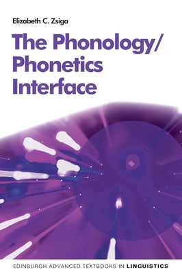 The Phonology/Phonetics Interface by Zaiga, Elizabeth C.