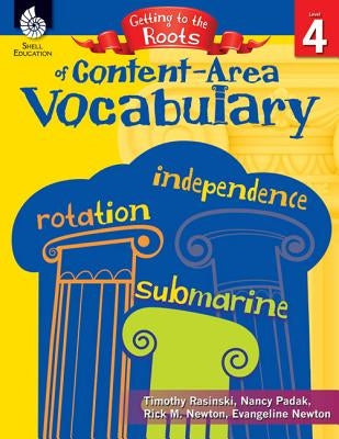 Getting to the Roots of Content-Area Vocabulary Level 4 by Rasinski, Timothy