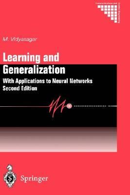 Learning and Generalisation: With Applications to Neural Networks by Vidyasagar, Mathukumalli
