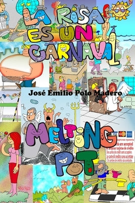Melting Pot/ La Risa es un Carnaval by Polo-Madero, Jose Emilio