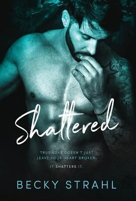 Shattered by Strahl, Becky