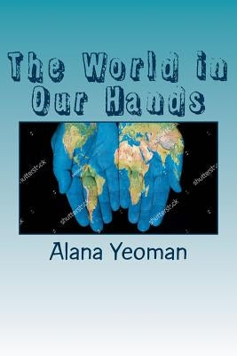 The World in Our Hands by Hurley, Jessica