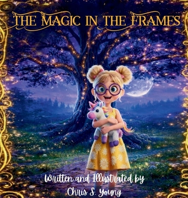The Magic in the Frames by Young, Chris S.