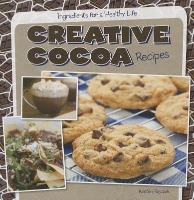 Creative Cocoa Recipes by Rajczak Nelson, Kristen