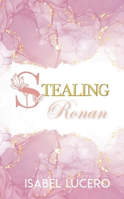 Stealing Ronan by Lucero, Isabel
