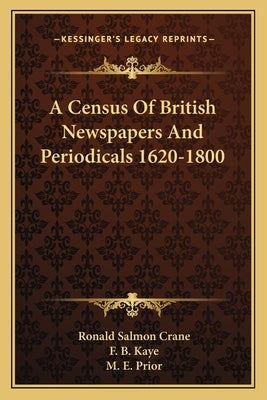 A Census of British Newspapers and Periodicals 1620-1800 by Crane, Ronald Salmon