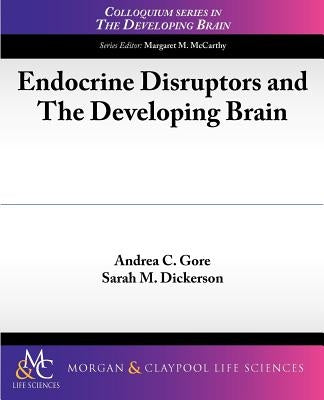 Endocrine Disruptors and the Developing Brain by Gore, Andrea C.