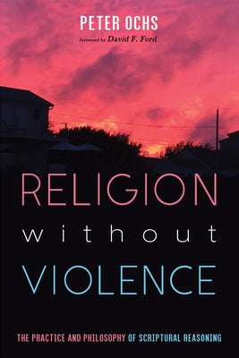 Religion without Violence by Ochs, Peter