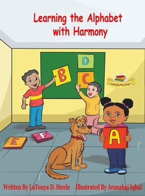 Learning the Alphabet with Harmony by Steele, Latonya D.