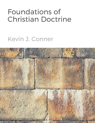 Foundations of Christian Doctrine by Conner, Kevin J.