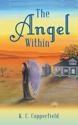 The Angel Within by Copperfield, K. C.