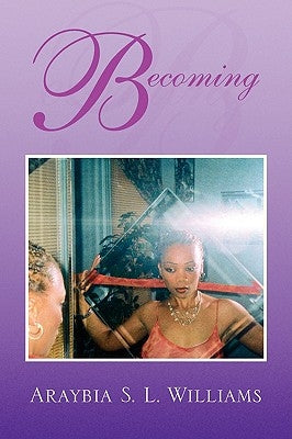 Becoming by Williams, Araybia S. L.