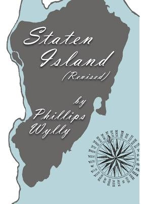 Staten Island: Revised Edition by Wylly, Phillips