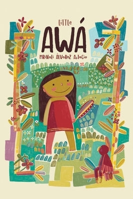 Little Awa by Álvarez Astacio, Mrinali