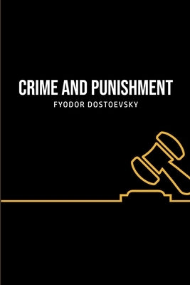 Crime and Punishment by Dostoevsky, Fyodor