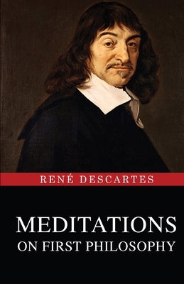 Meditations on First Philosophy by Descartes, Ren?