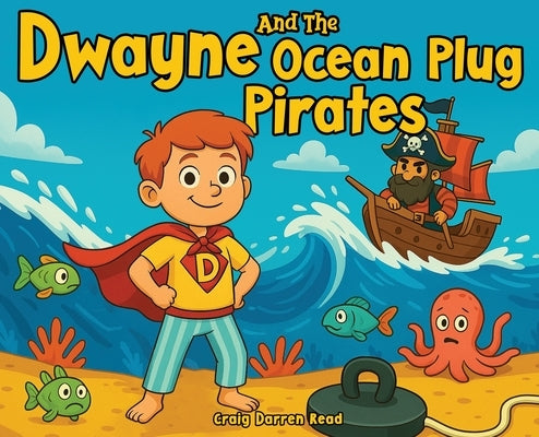 Dwayne and The Ocean Plug Pirates by Read, Craig Darren
