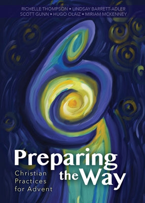 Preparing the Way: Christian Practices for Advent by Gunn, Scott