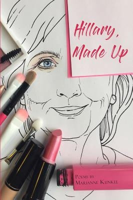 Hillary, Made Up by Kunkel, Marianne