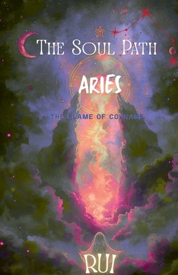 The Soul Path: Aries by Rui