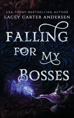Falling For My Bosses: A Standalone Reverse Harem Romance by Andersen, Lacey Carter