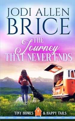The Journey That Never Ends by Brice, Jodi Allen