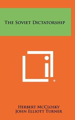 The Soviet Dictatorship by McClosky, Herbert