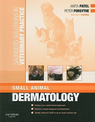 Saunders Solutions in Veterinary Practice: Small Animal Dermatology by Patel, Anita