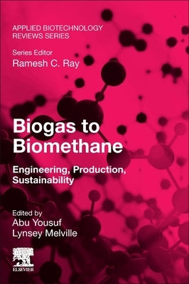 Biogas to Biomethane: Engineering, Production, Sustainability by Yousuf, Abu