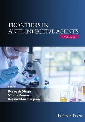 Frontiers in Anti-infective Agents: Volume 5 by Kumar, Vipan