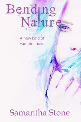 Bending Nature: A new kind of vampire novel by Durfey, Jennifer