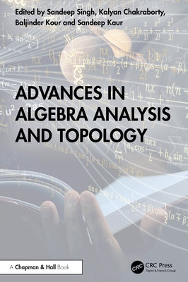 Advances in Algebra Analysis and Topology by Singh, Sandeep