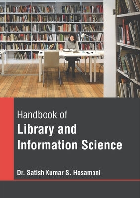 Handbook of Library and Information Science by Hosamani, Satish Kumar S.