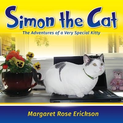 Simon the Cat: The Adventures of a Very Special Kitty by Erickson, Margaret