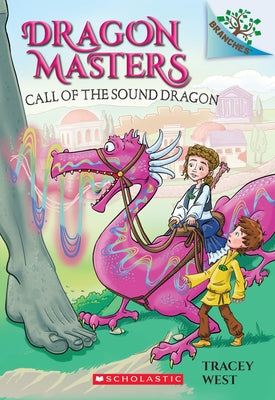 Call of the Sound Dragon: A Branches Book (Dragon Masters #16): Volume 16 by West, Tracey