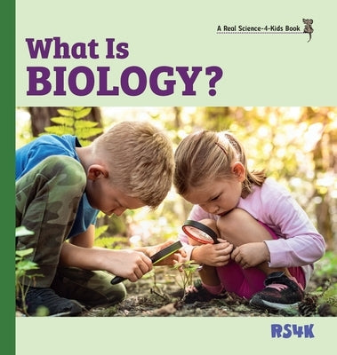 What Is Biology? (hardcover) by Woodbury, Rebecca