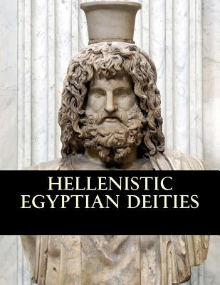 Hellenistic Egyptian Deities by Leser, August