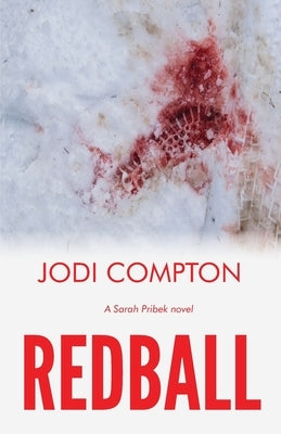 Redball: A Sarah Pribek novel by Compton, Jodi