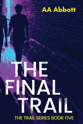 The Final Trail by Abbott, Aa
